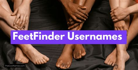 feet finder user name|300+ FeetFinder Username Ideas For Boys And Girls。